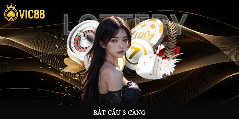 Bắt Cầu 3 Càng
