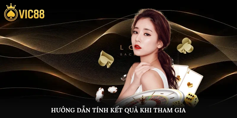 Hướng dẫn tính kết quả khi tham gia