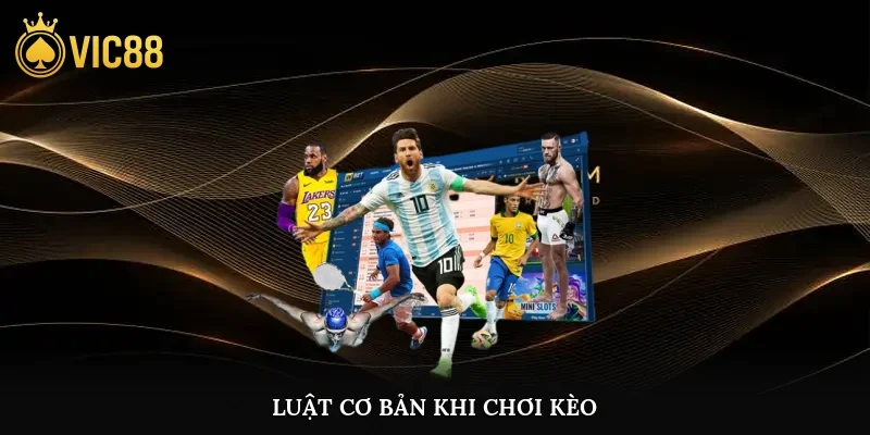 Luật cơ bản khi chơi kèo
