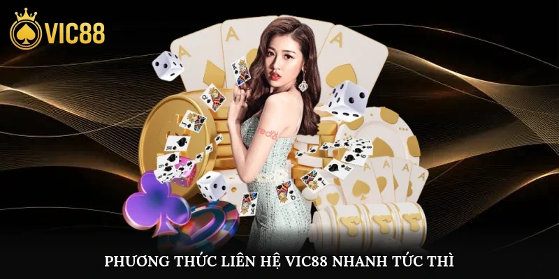 Phương thức liên hệ vic88 nhanh tức thì
